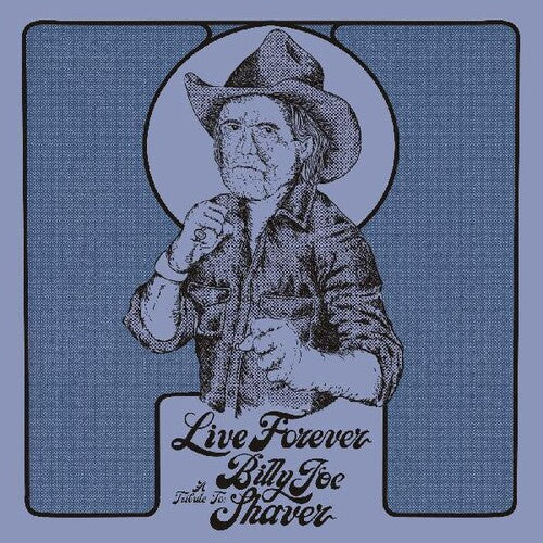Various Artists: Live Forever: A Tribute To Billy Joe Shaver (Various Artists) [VINYL]