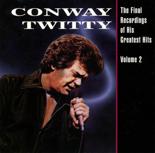 Conway Twitty: The Final Recordings Of His Greatest Hits, Vol. 2 [VINYL]