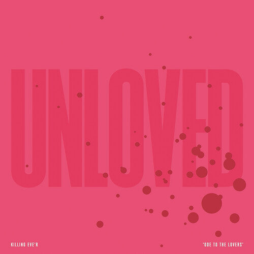 Unloved: Killing Eve'r - Ode To The Lovers [VINYL]