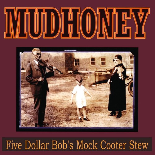 Mudhoney: Five Dollar Bob's Mock Cooter Stew [VINYL]