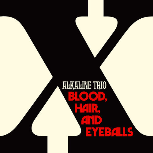 Alkaline Trio: Blood, Hair, And Eyeballs [VINYL]