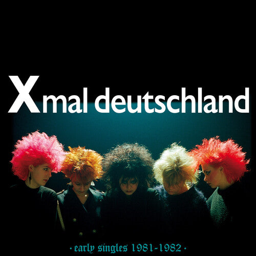 Xmal Deutschland: Early Singles (1981-1982) [VINYL]