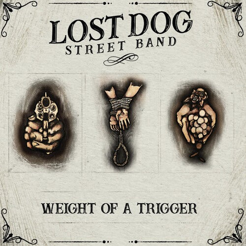 Lost Dog Street Band: Weight Of A Trigger [VINYL]