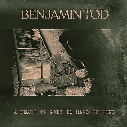 Benjamin Tod: A Heart Of Gold Is Hard To Find [VINYL]