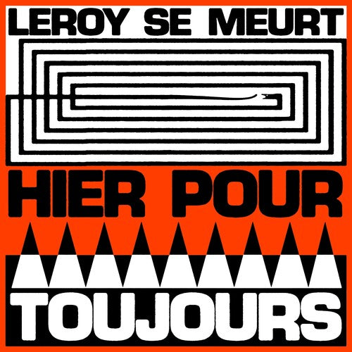 Leroy SE Meurt: Hier Pour Toujours [VINYL]