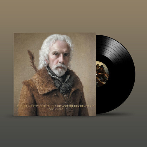 Peter Daltrey: The Life and Times of Blue Larry and the Huguenot Kid [VINYL]