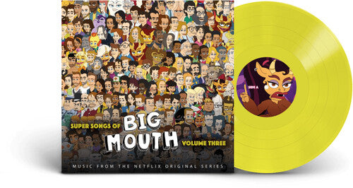 Big Mouth Cast: Super Songs of Big Mouth Vol. 3 (Original Soundtrack) [VINYL]