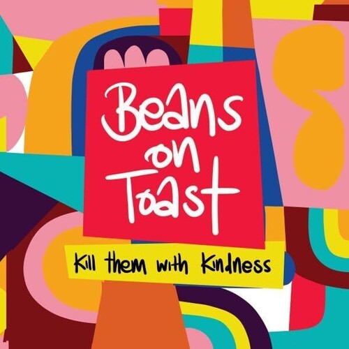 Beans on Toast: Kill Them With Kindness [VINYL]
