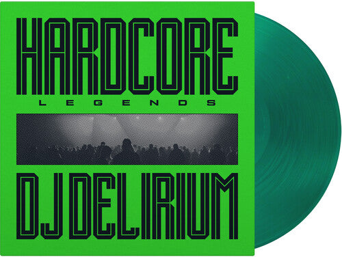 DJ Delirium: Hardcore Legends - Limited 180-Gram Translucent Green Colored Vinyl [VINYL]