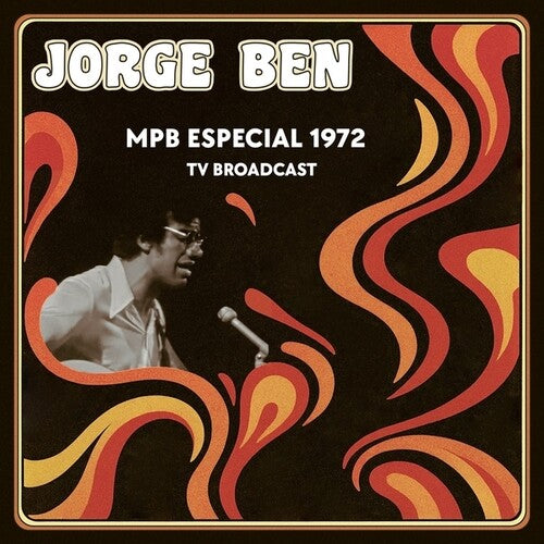 Jorge Ben: MPB Especial 1972 TV Broadcast [VINYL]