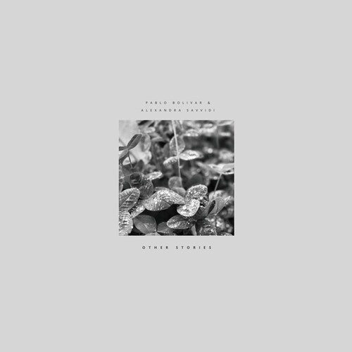 Bolivar, Pablo / Alexandra Savvidi: Other Stories [VINYL]