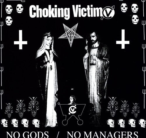 Choking Victim: No Gods No Managers [VINYL]