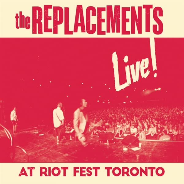 The Replacements: Live At Riot Fest Toronto [VINYL]