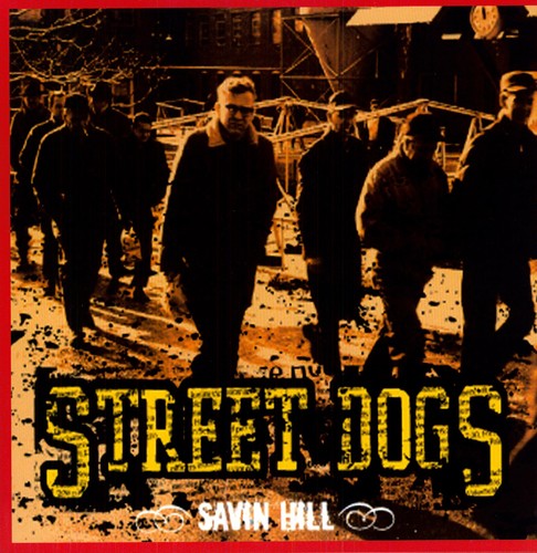 Street Dogs: Savin Hill [VINYL]