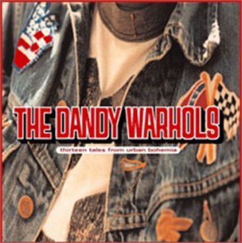 The Dandy Warhols: Thirteen Tales from Urban Bohemia [VINYL]