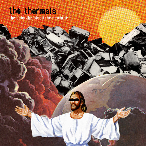 The Thermals: The Body, The Blood, The Machine [VINYL]